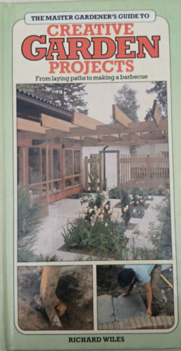 The Master Gardener's Guide to: Creative Garden Projects
