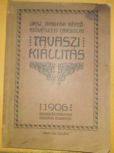 Tavaszi killts 1906. (Orszgos Magyar Kpzmvszeti Trsulat)