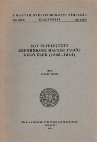 Egy elfelejtett reformkori magyar tuds Geg Elek (1805-1844)