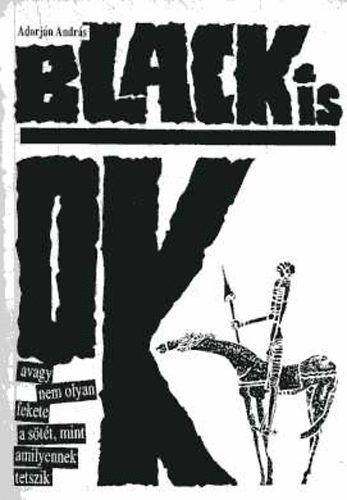 Black is OK, avagy nem olyan fekete a stt, mint amilyennek tetszik