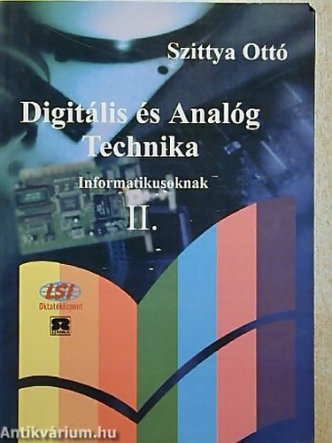 Digitlis s Analg Technika II.  INFORMATIKUSOKNAK/NYITOTT RENDSZER KPZS - TVOKTATS - OKTATSI SEGDLETE - FELSOKTATSI TANKNYV