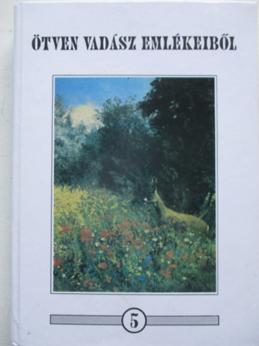 Tlosi Istvn  (szerk.) - tven vadsz emlkeibl 5.