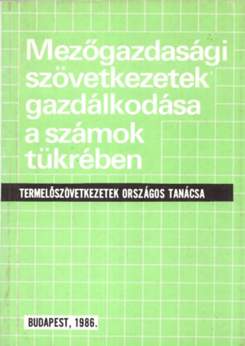 Mez�gazdas�gi sz�vetkezetek gazd�lkod�sa a sz�mok t�kr�ben