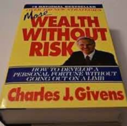 Charles J. Givens - More Wealth Without Risk - How to Develop a Personal Fortune Without...