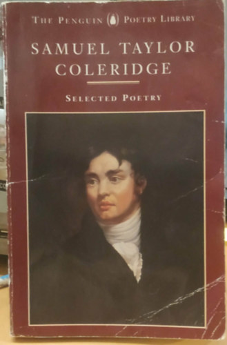 Samuel Taylor Coleridge - Selected Poetry (The Penguin Poetry Library)
