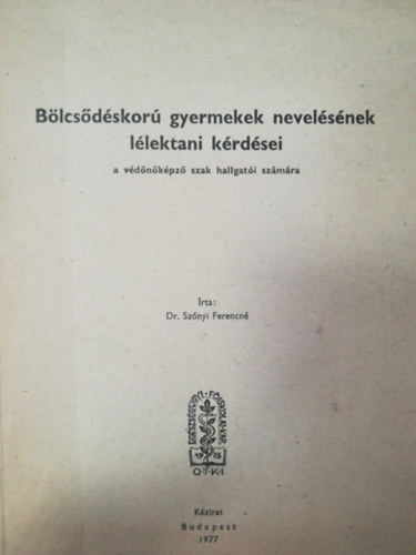 Dr. Sznyi Ferencn - Blcsdskor gyermekek nevelsnek llektani krdsei