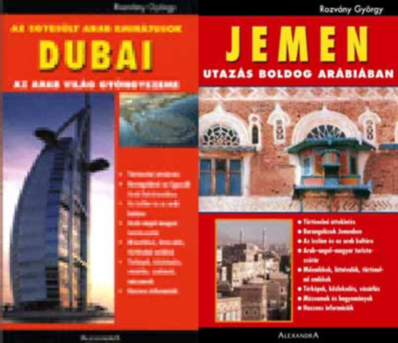 Dubai - az arab vilg gyngyszeme + Jemen - Utazs boldog Arbiban ( 2 ktet )