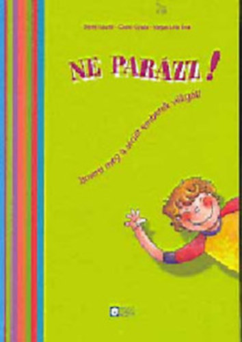 Ne parzz! Ismerd meg a srlt emberek vilgt!