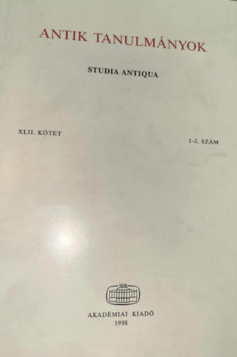 Antik tanulmnyok-Studia antiqua XLII. ktet 1-2. szm