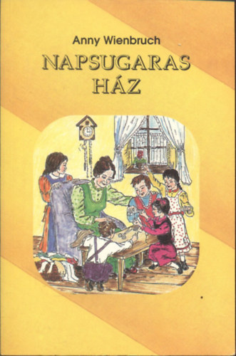 Napsugaras hz (Trtnetek anym gyermekkorbl III.)