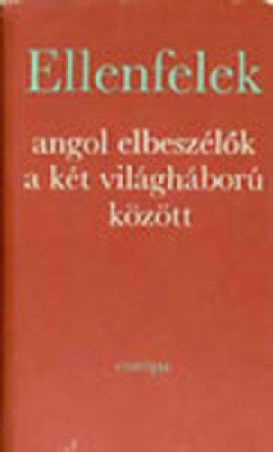 Gher Istvn  (vlog.) - Ellenfelek - Angol elbeszlk a kt vilghbor kztt