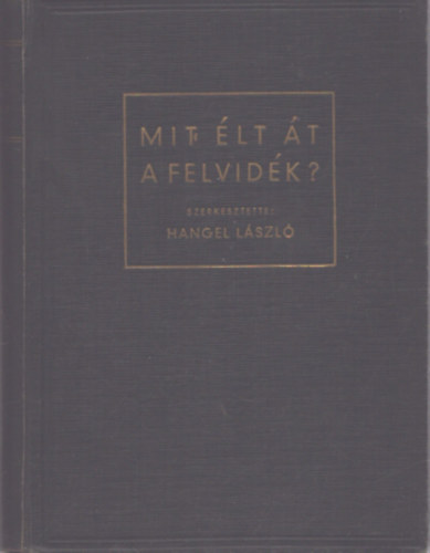 Mit �lt �t a felvid�k?