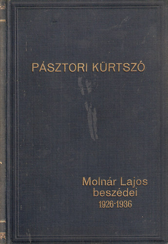 Molnr Lajos - Psztori krtsz - Egyhzi beszdek, eladsok