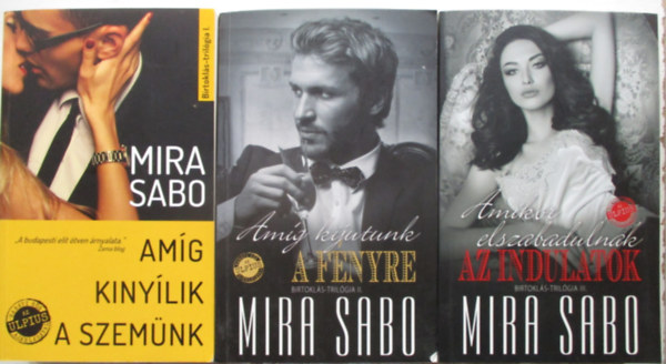 Birtokls-trilgia sorozat 1-3. Amg kinylik a szemnk+Amg kijutunk a fnyre+Amikor elszabadulnak az indulatok