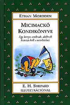 Micimack kondiknyve   EGY KNYV AZOKNAK, AKIKNEK KELL EGY KIS BIZTATS A TESTEDZSHEZ  Fekete-fehr illusztrcikat tartalmaz.