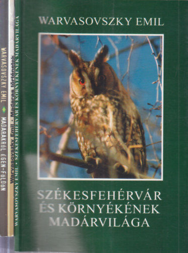 3 db. madaras knyv (Szkesfehrvr s krnyknek madrvilga + Madaras trtnetek + Madarakrl gen-fldn)