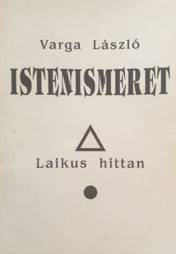 Istenismeret - Laikus hitten