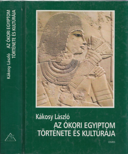 Az �kori Egyiptom t�rt�nete �s kult�r�ja