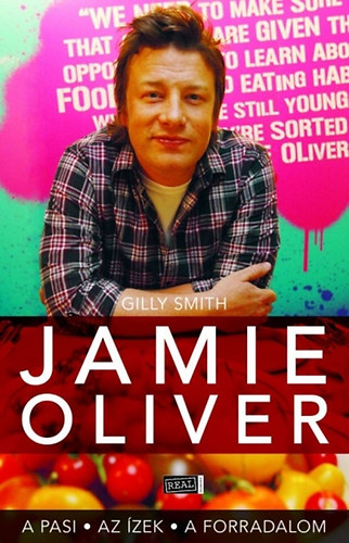 Jamie Oliver - A pasi, az zek, a forradalom