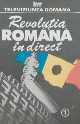 Revolutia Romn n direct 1. (Romniai forradalom - romn nyelv)