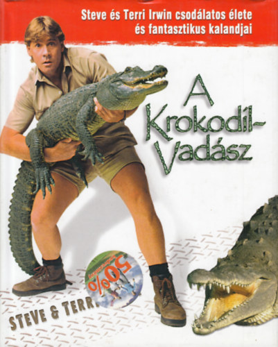 Steve-Terry Irwin - A krokodilvad�sz
