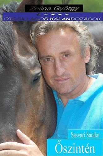 Zelina György - Sasvári Sándor - Őszintén