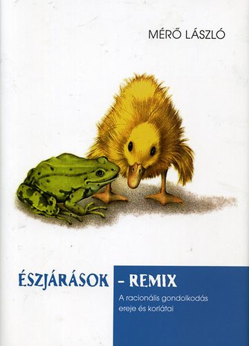 szjrsok - remix (A racionlis gondolkods ereje s korltai)