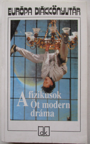 A fizikusok - �t modern dr�ma