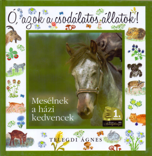 Telegdi gnes - , azok a csodlatos llatok! - Meslnek a hzi kedvencek