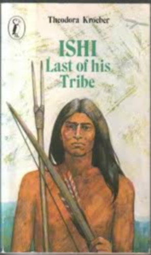 Ishi: Last of His Tribe