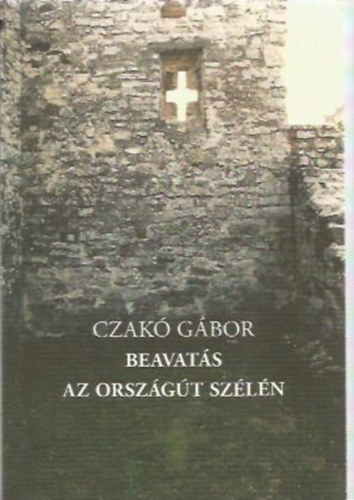 Czak Gbor - Beavats - Az Orszgt szln