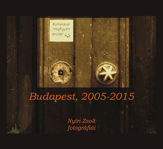 Kamerval megfigyelt terlet - Budapest, 2005-2015