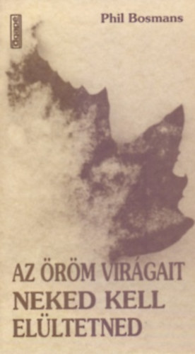 Az �r�m vir�gait neked kell el�ltetned (Agap�, Szeged)