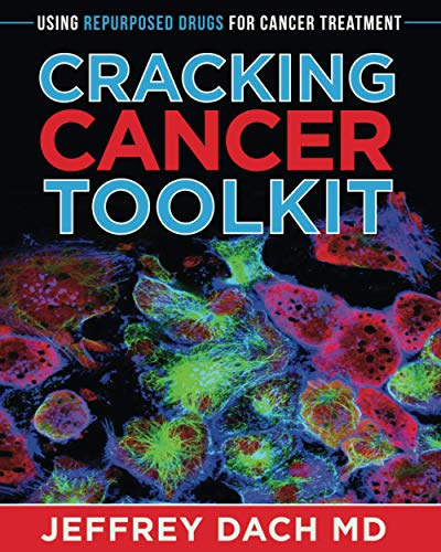 Jeffrey Dach MD - Cracking Cancer Toolkit: Using Repurposed Drugs for Cancer Treatment