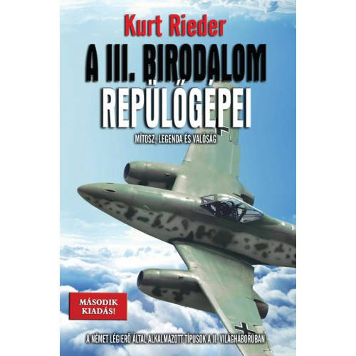 Kurt Reider - A III. birodalom rep�l�g�pei - T�pusle�r�s
