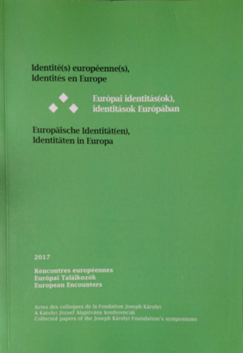 ,,Eurpai identits(ok), identitsok Eurpban" - ,,Europische Identitt(en), Identitten in Europa" - "Identit(s) europenne(s), identits en Europe"