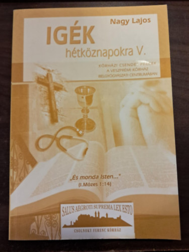 Igk htkznapokra V. Krhzi csendes percek a veszprmi krhz belgygyszati centrumban-dediklt