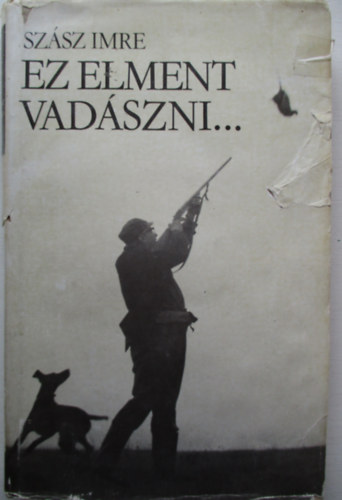 Ez elment vadszni...