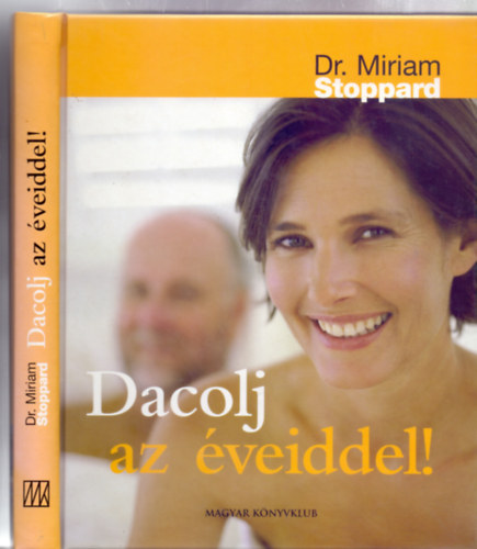 Dr Miriam Stoppard - Dacolj az veiddel! - Hogyan maradjunk fiatalok?