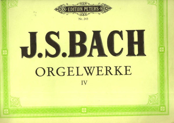 Orgelwerke IV. (Edition Peters)