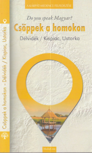 Cs�ppek a homokon - D�lvid�k / kispiac, Ustorka - Do you speak Magyar? II: