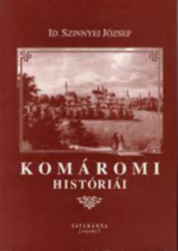 Id. Szinnyei Jzsef komromi histrii
