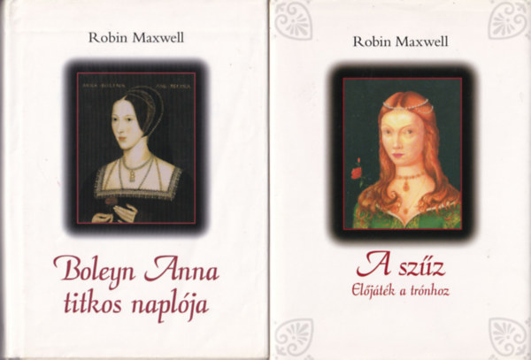 2 db Robin Maxwell: Boleyn Anna titkos napl�ja, A sz�z El�j�t�k a tr�nhoz