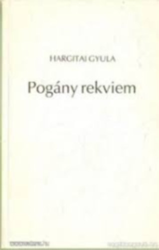 Hargitai Gyula - Pogny rekviem