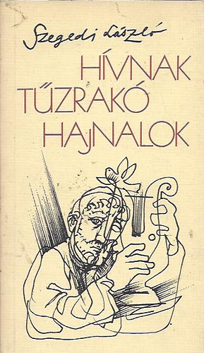Szegedi Lszl - Hvnak tzrak hajnalok