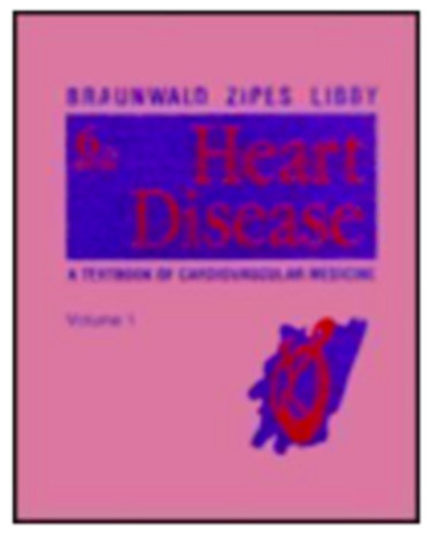 Braunwald - Zipes - Libby - Heart Disease - A textbook of cardiovascular medicine Vol.1.