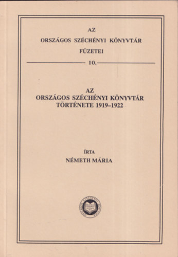Nmeth Mria - Az Orszgos Szchnyi Knyvtr trtnete 1919-1922