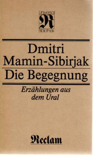 Dmitri Mamin-Sibirjak - Die Begegnung. Erz�hlungen aus dem Ural