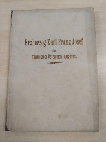 Hermann Heller - Erzherzog arl Franz Josef der Thronfolger Österreich-Ungarns