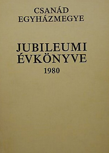 Csand egyhzmegye jubileumi vknyve 1980